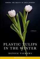 Plastic Tulips in the Winter 1692537172 Book Cover