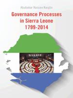 Governance Processes in Sierra Leone 1799-2014 1496989856 Book Cover