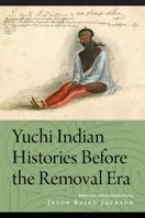 Yuchi Indian Histories Before the Removal Era 0803240414 Book Cover