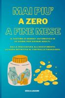 Mai più a Zero a Fine Mese: Il Sistema di Budget Automatico in 30 Giorni per Giovani Adulti. Dalla Tracciatura all'Investimento: La Guida Definitiva al Controllo Finanziario. B0G3XP6XG9 Book Cover