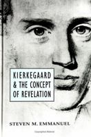 Kierkegaard and the Concept of Revelation 0791426971 Book Cover