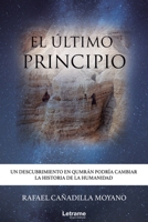 El último principio: Un descubrimiento en Qumrán podría cambiar la historia de la Humanidad B094T2Z1NM Book Cover
