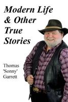 Modern Life & Other True Stories 1543007791 Book Cover