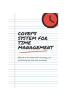 Covey's system for time management: Efficient to do notebook for boosting your productivity and save time and money 1673291562 Book Cover