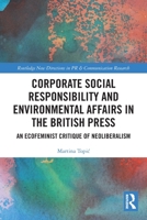 Corporate Social Responsibility and Environmental Affairs in the British Press: An Ecofeminist Critique of Neoliberalism 0367550202 Book Cover