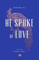 He Spoke of Love: Selected Poems from the Satsai 0674268741 Book Cover