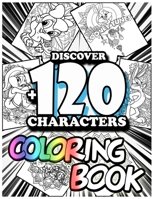 Discover +120 Characters coloring book: Amazing 120 Pages looney tunes Coloring Book large With illustrations Great Coloring Book for Boys, Girls, Toddlers, Preschoolers, Kids B0863TW54W Book Cover