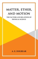 Matter, Ether and Motion 9393971420 Book Cover