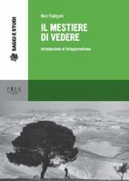 Il mestiere di vedere. Introduzione al fotogiornalismo 8833391884 Book Cover