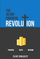 The 40 Day Financial Revolution 1387398415 Book Cover