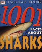 1001 Facts About Sharks (Backpack Books) 0751344184 Book Cover