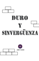 Duro y Sinvergüenza B0B5K9W919 Book Cover