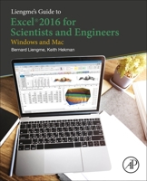 Liengme's Guide to Excel 2016 for Scientists and Engineers: (windows and Mac) 0128182490 Book Cover