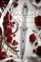 Worlds Unite: The Mafia Boss (Worlds Apart Series) B0FS1W2PCN Book Cover