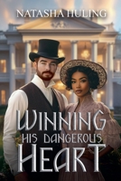 Winning His Dangerous Heart (The Livingston Legacy) B0GGKLPN2N Book Cover