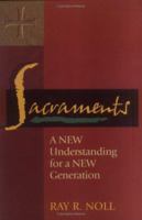 Sacraments: A New Understanding for a New Generation 0896229939 Book Cover