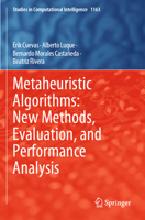 Metaheuristic Algorithms: New Methods, Evaluation, and Performance Analysis (Studies in Computational Intelligence) 3031630556 Book Cover