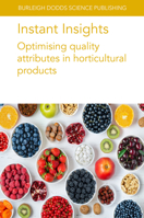 Instant Insights: Optimising Quality Attributes in Horticultural Products 180146667X Book Cover