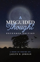 A Misguided Thought: Extended Edition: B0CNG7Y6GJ Book Cover