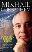 Manifesto for the Earth: Action Now for Peace, Global Justice And a Sustainable Future 1905570023 Book Cover