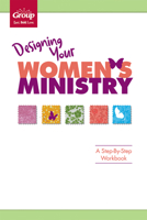Designing Your Women's Ministry: A Step-by-Step Planning Guide 1470723069 Book Cover