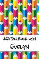 Kritzelbuch von Evelyn: Kritzel- und Malbuch mit leeren Seiten für deinen personalisierten Vornamen 1077389302 Book Cover