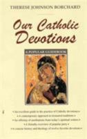 Our Catholic Devotions: A Popular Guidebook 0824517393 Book Cover