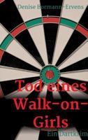 Tod Eines Walk-On-Girls 3734593433 Book Cover