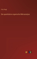 Die quantitative organische Mikroanalyse 3368261908 Book Cover