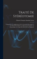 Traité De Stéréotomie: Comprenant Les Applications De La Géométrie Descriptive À La Théorie Des Ombres, La Perspective Linéaire, La Gnomoniqu B0BPRGS91K Book Cover