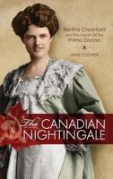 The Canadian Nightingale: Bertha Crawford and the Dream of the Prima Donna 1525517414 Book Cover