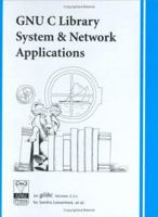 GNU C Library System & Network Applications 1882114248 Book Cover