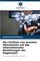 Der Einfluss von sozialen Netzwerken auf die internationalen Beziehungen der Gegenwart: Fall: die globale Pandemie COVID-19 620598346X Book Cover