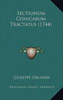 Sectionum Conicarum Tractatus (1744) 1104903865 Book Cover