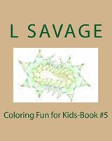 Coloring Fun for Kids-Book #5 1546948252 Book Cover