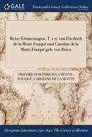Reise-Erinnerungen. T. 1-2: Von Friedrich de la Motte Fouque Und Caroline de la Motte Fouque Geb. Von Briest 1375214942 Book Cover