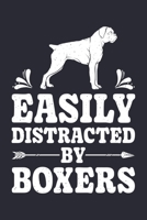 Easily Distracted By Boxers: Boxer Dog Lined Notebook, Journal, Organizer, Diary, Composition Notebook, Gifts for Dog Lovers 1711360864 Book Cover