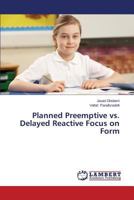 Planned Preemptive vs. Delayed Reactive Focus on Form 3659127485 Book Cover