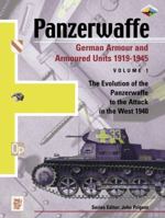 PANZERWAFFE: GERMAN ARMOUR AND ARMOURED UNITS 1939-1945 VOL 1: The Evolution of the Panzerwaffe to the Attack on the West 1940 (Classic Colours) 0711032394 Book Cover