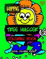 Hippie Tree Hugger Coloring Book 1975896157 Book Cover
