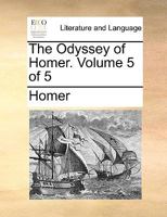 The Odyssey of Homer. Volume 5 of 5 1276764510 Book Cover