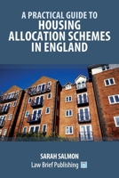 A Practical Guide to Housing Allocation Schemes in England 1916698077 Book Cover