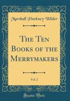 The Ten Books Of The Merrymakers, Volume 2... 134640142X Book Cover