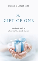 The Gift of One: A Biblical Guide to Living on One Family Income 1683149238 Book Cover