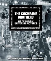 The Cochrane Brothers and the Making of Universal Pictures 1732881707 Book Cover