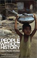 People Without History: India's Muslim Ghettos 0745331130 Book Cover