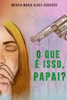 O que é isso, papai? 1794055614 Book Cover