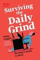 Surviving the Daily Grind: Bartleby's Guide to Work 1639364358 Book Cover