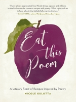 Eat This Poem: A Literary Feast of Recipes Inspired by Poetry 1611804019 Book Cover