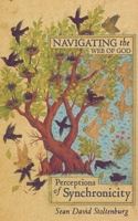 Navigating the Web of God: Perceptions of Synchronicity B08JDTNSK7 Book Cover